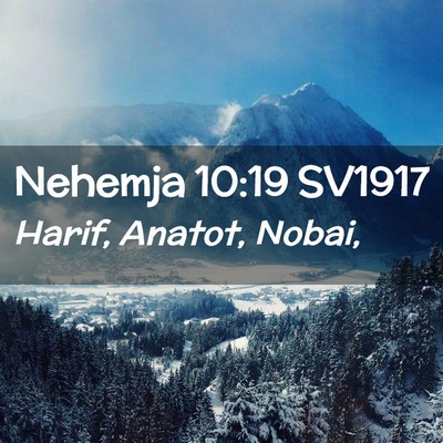 Picture 02 - Nehemja 10:19 SV1917 - Harif, Anatot, - Bible Verse Picture