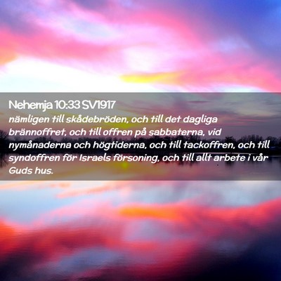 Picture 02 - Nehemja 10:33 SV1917 - nämligen till skådebröden, och till det - Bible Verse Picture