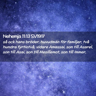 Picture 02 - Nehemja 11:13 SV1917 - så ock hans bröder, huvudmän för familjer, - Bible Verse Picture