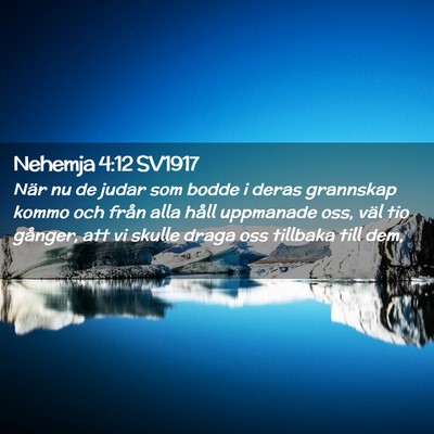 Picture 02 - Nehemja 4:12 SV1917 - När nu de judar som bodde i deras grannskap - Bible Verse Picture