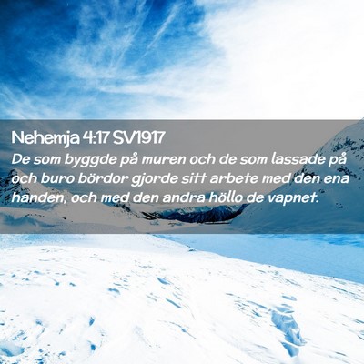 Picture 02 - Nehemja 4:17 SV1917 - De som byggde på muren och de som lassade på - Bible Verse Picture