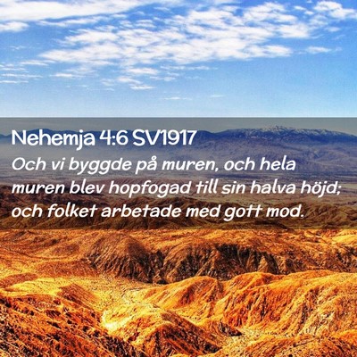 Picture 02 - Nehemja 4:6 SV1917 - Och vi byggde på muren, och hela muren blev - Bible Verse Picture
