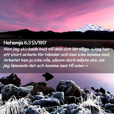 Picture 02 - Nehemja 6:3 SV1917 - Men jag skickade bud till dem och lät säga: - Bible Verse Picture