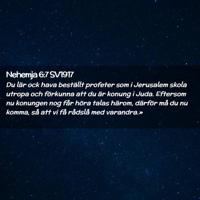 Picture 02 - Nehemja 6:7 SV1917 - Du lär ock hava beställt profeter som i - Bible Verse Picture