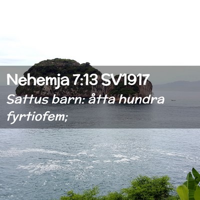 Picture 02 - Nehemja 7:13 SV1917 - Sattus barn: åtta hundra - Bible Verse Picture