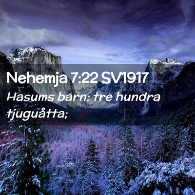 Picture 02 - Nehemja 7:22 SV1917 - Hasums barn: tre hundra - Bible Verse Picture