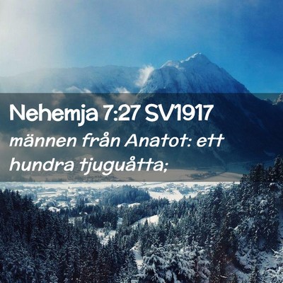 Picture 02 - Nehemja 7:27 SV1917 - männen från Anatot: ett hundra - Bible Verse Picture