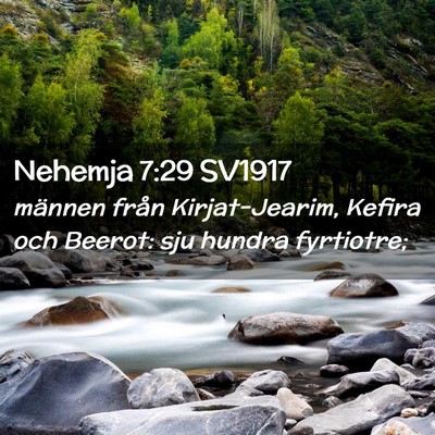 Picture 02 - Nehemja 7:29 SV1917 - männen från Kirjat-Jearim, Kefira och Beerot: - Bible Verse Picture