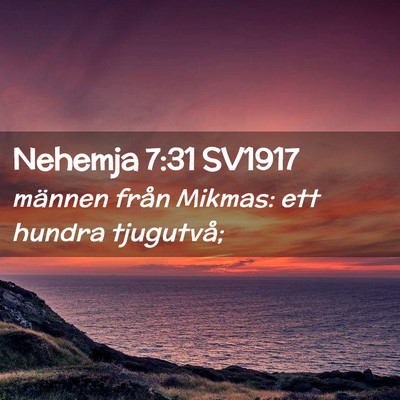 Picture 02 - Nehemja 7:31 SV1917 - männen från Mikmas: ett hundra - Bible Verse Picture