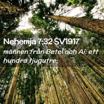 Picture 02 - Nehemja 7:32 SV1917 - männen från Betel och Ai: ett hundra - Bible Verse Picture
