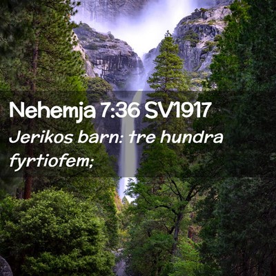 Picture 02 - Nehemja 7:36 SV1917 - Jerikos barn: tre hundra - Bible Verse Picture