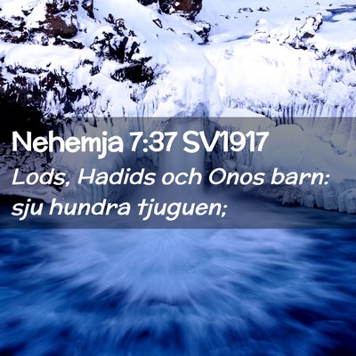 Picture 02 - Nehemja 7:37 SV1917 - Lods, Hadids och Onos barn: sju hundra - Bible Verse Picture