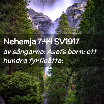 Picture 02 - Nehemja 7:44 SV1917 - av sångarna: Asafs barn: ett hundra - Bible Verse Picture