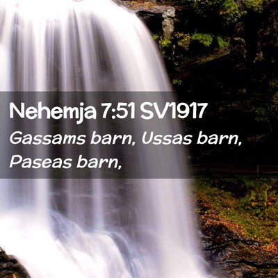 Picture 02 - Nehemja 7:51 SV1917 - Gassams barn, Ussas barn, Paseas - Bible Verse Picture