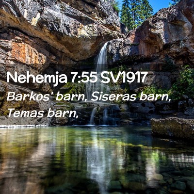 Picture 02 - Nehemja 7:55 SV1917 - Barkos' barn, Siseras barn, Temas - Bible Verse Picture