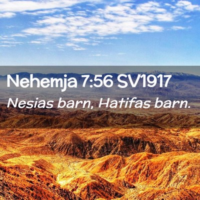Picture 02 - Nehemja 7:56 SV1917 - Nesias barn, Hatifas - Bible Verse Picture