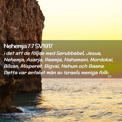 Picture 02 - Nehemja 7:7 SV1917 - i det att de följde med Serubbabel, Jesua, - Bible Verse Picture
