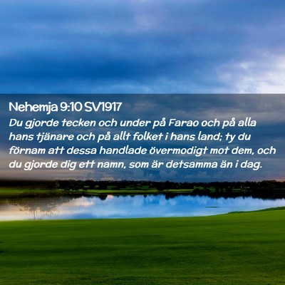 Picture 02 - Nehemja 9:10 SV1917 - Du gjorde tecken och under på Farao och på alla - Bible Verse Picture
