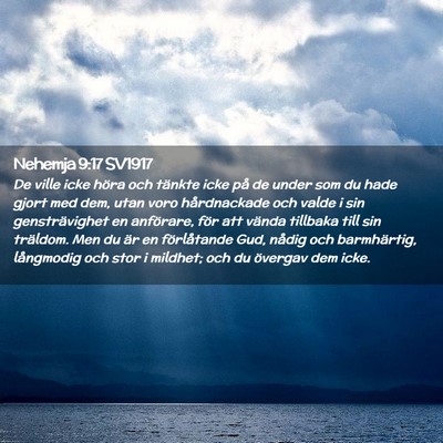 Picture 02 - Nehemja 9:17 SV1917 - De ville icke höra och tänkte icke på de under - Bible Verse Picture