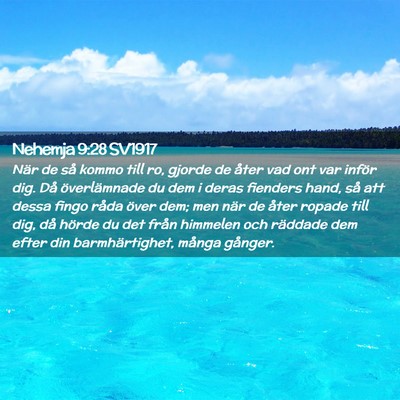 Picture 02 - Nehemja 9:28 SV1917 - När de så kommo till ro, gjorde de åter vad - Bible Verse Picture
