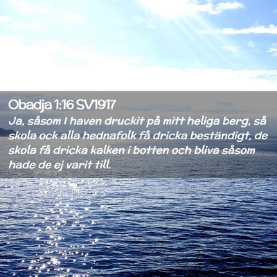 Picture 02 - Obadja 1:16 SV1917 - Ja, såsom I haven druckit på mitt heliga berg, - Bible Verse Picture