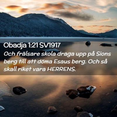 Picture 02 - Obadja 1:21 SV1917 - Och frälsare skola draga upp på Sions berg till - Bible Verse Picture