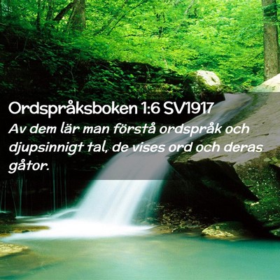 Picture 02 - Ordspråksboken 1:6 SV1917 - Av dem lär man förstå ordspråk och - Bible Verse Picture