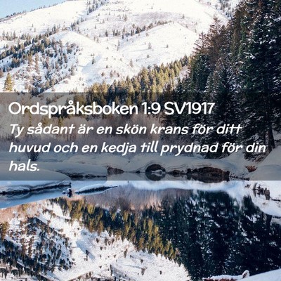 Picture 02 - Ordspråksboken 1:9 SV1917 - Ty sådant är en skön krans för ditt huvud och - Bible Verse Picture