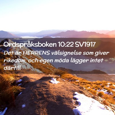 Picture 02 - Ordspråksboken 10:22 SV1917 - Det är HERRENS välsignelse som giver rikedom, - Bible Verse Picture