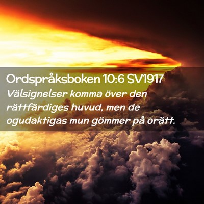 Picture 02 - Ordspråksboken 10:6 SV1917 - Välsignelser komma över den rättfärdiges - Bible Verse Picture