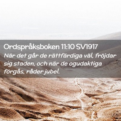 Picture 02 - Ordspråksboken 11:10 SV1917 - När det går de rättfärdiga väl, fröjdar sig - Bible Verse Picture