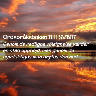 Picture 02 - Ordspråksboken 11:11 SV1917 - Genom de redligas välsignelse varder en stad - Bible Verse Picture