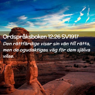 Picture 02 - Ordspråksboken 12:26 SV1917 - Den rättfärdige visar sin vän till rätta, men - Bible Verse Picture