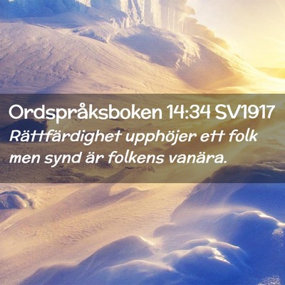 Picture 02 - Ordspråksboken 14:34 SV1917 - Rättfärdighet upphöjer ett folk men synd är - Bible Verse Picture