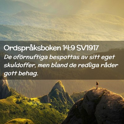 Picture 02 - Ordspråksboken 14:9 SV1917 - De oförnuftiga bespottas av sitt eget - Bible Verse Picture