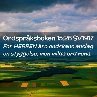 Picture 02 - Ordspråksboken 15:26 SV1917 - För HERREN äro ondskans anslag en styggelse, - Bible Verse Picture