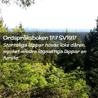 Picture 02 - Ordspråksboken 17:7 SV1917 - Stortaliga läppar hövas icke dåren, mycket - Bible Verse Picture