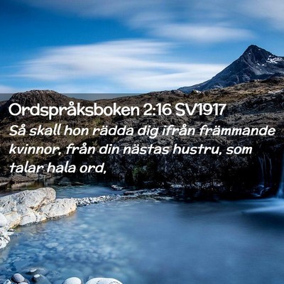 Picture 02 - Ordspråksboken 2:16 SV1917 - Så skall hon rädda dig ifrån främmande - Bible Verse Picture