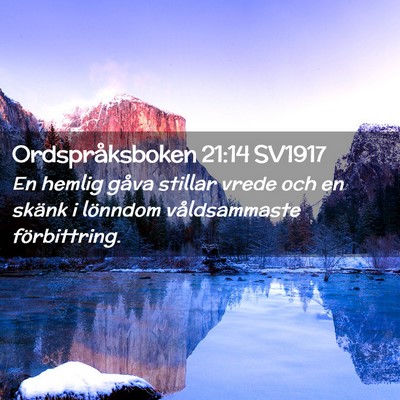 Picture 02 - Ordspråksboken 21:14 SV1917 - En hemlig gåva stillar vrede och en skänk i - Bible Verse Picture
