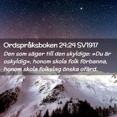 Picture 02 - Ordspråksboken 24:24 SV1917 - Den som säger till den skyldige: »Du är - Bible Verse Picture