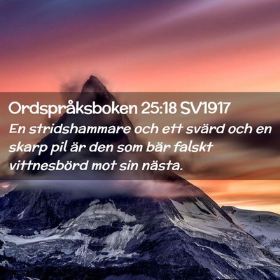 Picture 02 - Ordspråksboken 25:18 SV1917 - En stridshammare och ett svärd och en skarp pil - Bible Verse Picture
