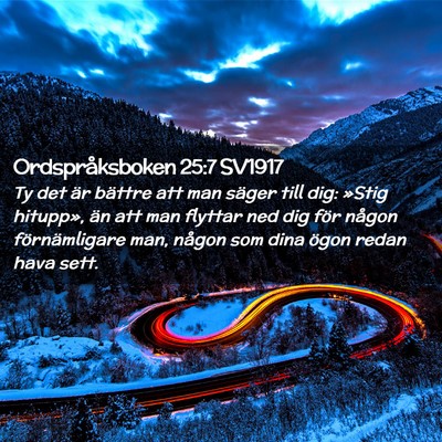 Picture 02 - Ordspråksboken 25:7 SV1917 - Ty det är bättre att man säger till dig: - Bible Verse Picture