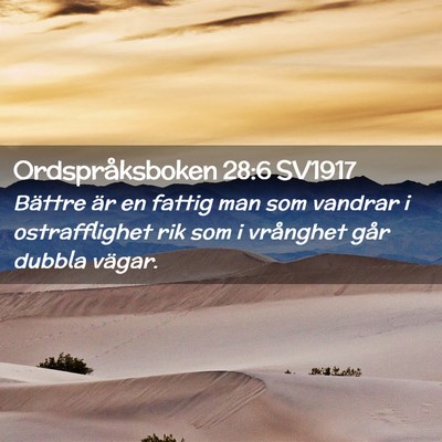 Picture 02 - Ordspråksboken 28:6 SV1917 - Bättre är en fattig man som vandrar i - Bible Verse Picture