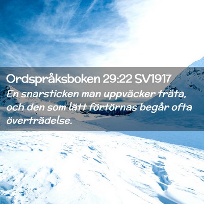 Picture 02 - Ordspråksboken 29:22 SV1917 - En snarsticken man uppväcker träta, och den som - Bible Verse Picture