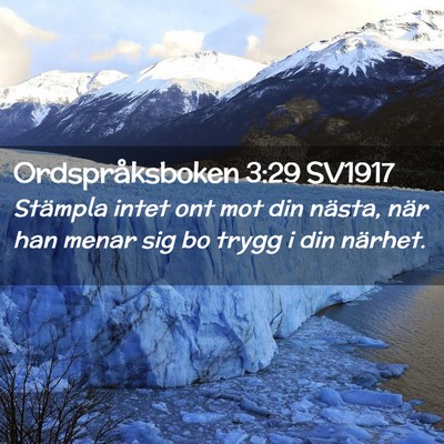 Picture 02 - Ordspråksboken 3:29 SV1917 - Stämpla intet ont mot din nästa, när han menar - Bible Verse Picture