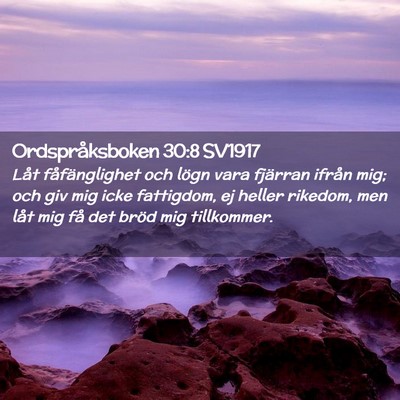 Picture 02 - Ordspråksboken 30:8 SV1917 - Låt fåfänglighet och lögn vara fjärran - Bible Verse Picture