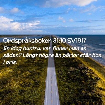 Picture 02 - Ordspråksboken 31:10 SV1917 - En idog hustru, var finner man en sådan? Långt - Bible Verse Picture