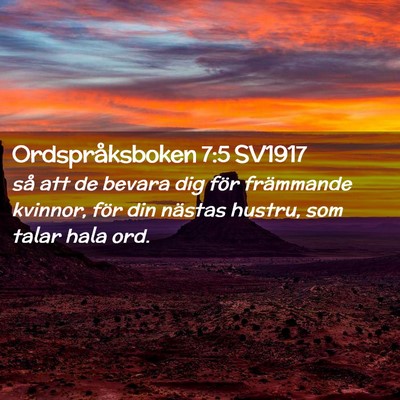 Picture 02 - Ordspråksboken 7:5 SV1917 - så att de bevara dig för främmande kvinnor, - Bible Verse Picture
