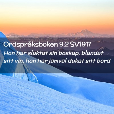 Picture 02 - Ordspråksboken 9:2 SV1917 - Hon har slaktat sin boskap, blandat sitt vin, hon - Bible Verse Picture