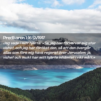 Picture 02 - Predikaren 1:16 SV1917 - Jag sade i mitt hjärta: »Se, jag har - Bible Verse Picture
